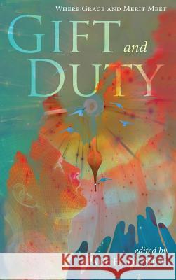 Gift and Duty Paul H de Neui 9781532638701 Resource Publications (CA) - książka