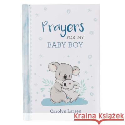 Gift Book Prayers for My Baby Boy Carolyn Larsen 9781432131647 Christian Art Gifts Inc - książka