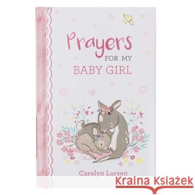 Gift Book Prayers for My Baby Girl Carolyn Larsen 9781432131241 Christian Art Gifts Inc - książka