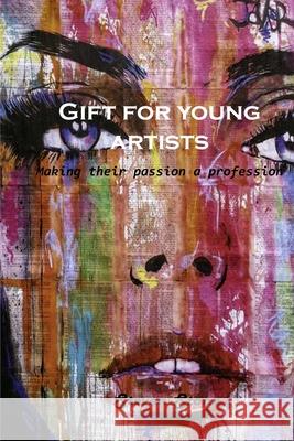 Gift for young artists: Making their passion a profession Steven Stone 9781803101194 Steven Stone - książka