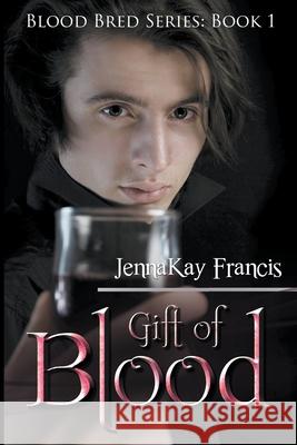 Gift of Blood Jennakay Francis 9798201644864 Writers Exchange E-Publishing - książka