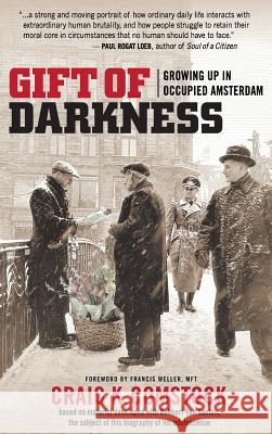 Gift of Darkness: Growing Up in Occupied Amsterdam Craig K Comstock, Francis Weller 9780967918679 Willow Press - książka