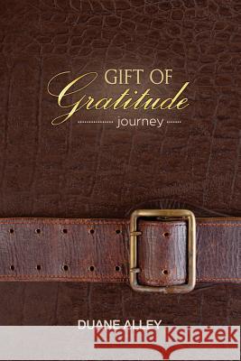 Gift of Gratitude: Journey Alley, Duane 9780987057174 Performance Results Pty. Limited - książka