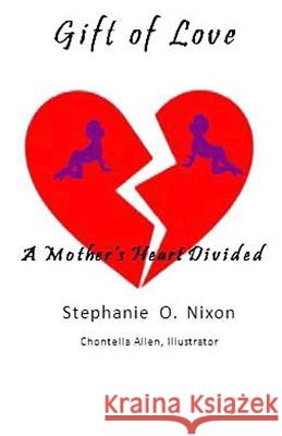 Gift of Lo/Ve Stephanie O. Nixon Chontella Allen 9781539012405 Createspace Independent Publishing Platform - książka