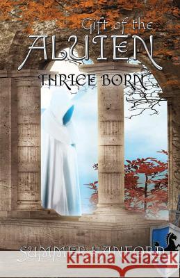 Gift of the Aluien: Thrice Born Summer Hanford 9781625530875 Martin Sisters Publishing - książka