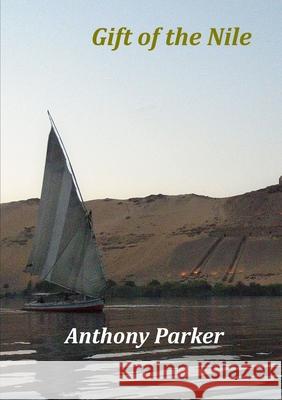 Gift of the Nile Anthony Parker 9780244635657 Lulu.com - książka
