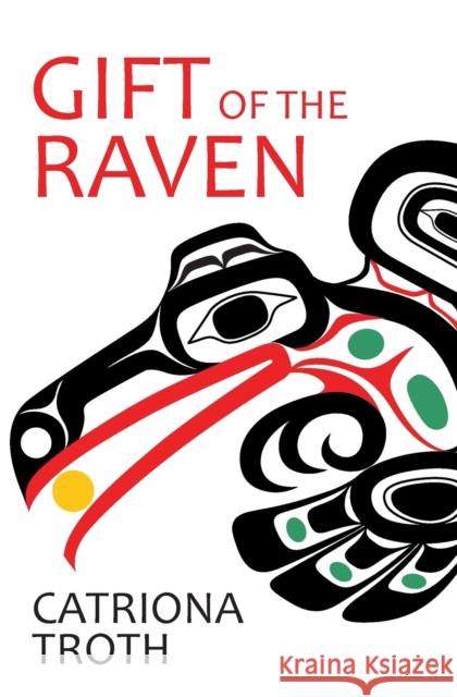 Gift of the Raven Catriona Troth 9780957618015 Piebald Publishing - książka