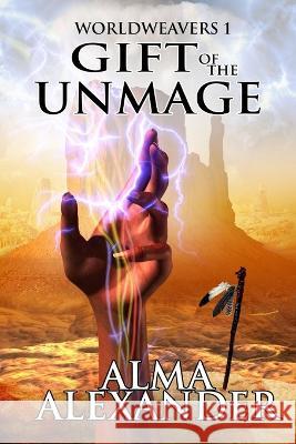 Gift of the Unmage Alma Alexander 9781611389203 Book View Cafe - książka