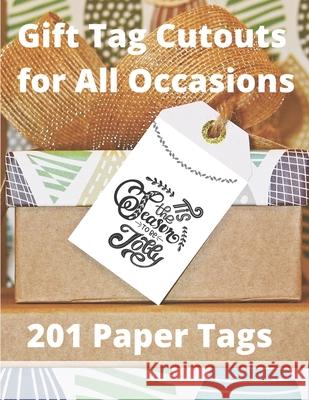 Gift Tag Cutouts for All Occasions: 201 Paper Tags Thefancytagg 9781709622908 Independently Published - książka