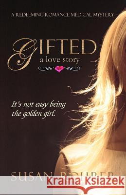 Gifted: a love story Susan Rohrer 9781502772800 Createspace Independent Publishing Platform - książka