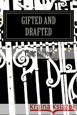 Gifted and Drafted Chris Burrow 9781505310979 Createspace - książka