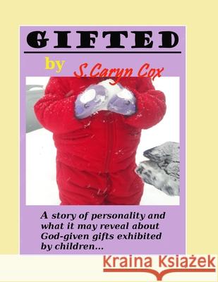 Gifted: God has placed gifts in you. S Caryn Cox 9780999097618 N'Writing - książka