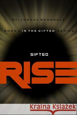 Gifted: Rise Joshua Mendrala 9781365249730 Lulu.com - książka