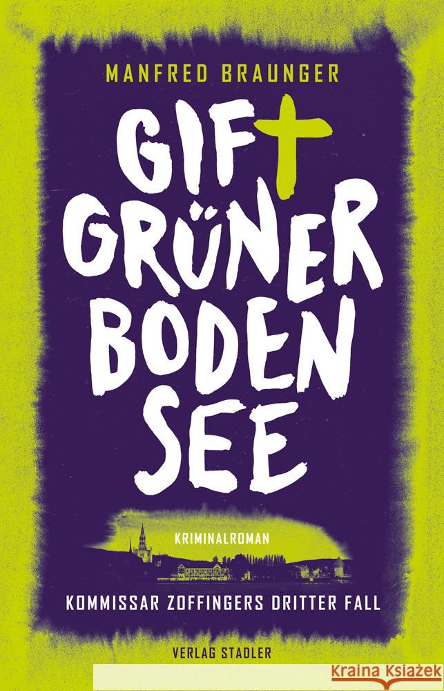 Giftgrüner Bodensee Braunger, Manfred 9783797707628 Stadler, Konstanz - książka