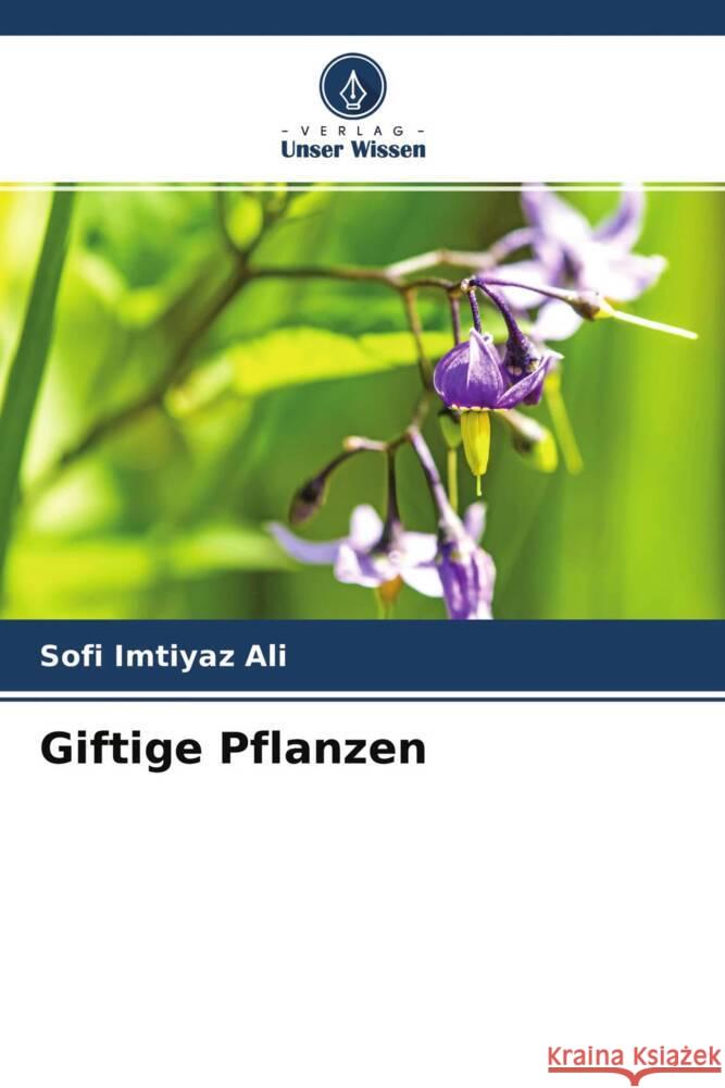 Giftige Pflanzen Ali, Sofi Imtiyaz 9786204514642 Verlag Unser Wissen - książka