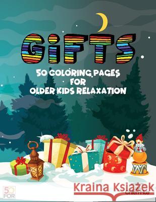 Gifts 50 Coloring Pages For Older Kids Relaxation Shih, Chien Hua 9781981608874 Createspace Independent Publishing Platform - książka