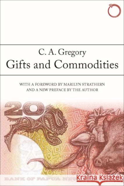 Gifts and Commodities C. A. Gregory Marilyn Strathern 9780990505013 Hau - książka