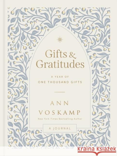 Gifts and Gratitudes: A Year of One Thousand Gifts (A Guided Journal) Ann Voskamp 9781400249954 Thomas Nelson Publishers - książka