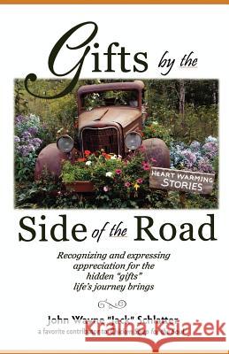 Gifts by the Side of the Road John Wayne Schlatter Mary Robinson Reynolds 9780962849619 Heart Productions & Publishing - książka