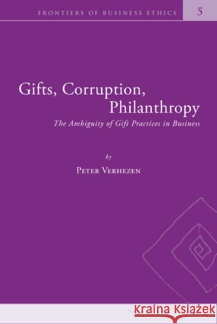 Gifts, Corruption, Philanthropy: The Ambiguity of Gift Practices in Business Zsolnai, Laszlo 9783039118427 Verlag Peter Lang - książka