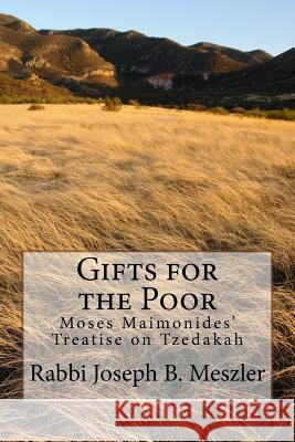 Gifts for the Poor: Moses Maimonides' Treatise on Tzedakah Joseph Meszler Dr Marc Lee Raphael 9781519515469 Createspace - książka