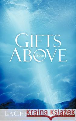 Gifts from Above Lacheryl Tucker 9781449760434 WestBow Press - książka