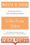 Gifts from Eykis Wayne W. Dyer 9780060938345 Quill