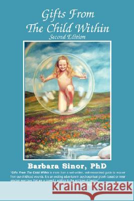 Gifts From The Child Within: Self-discovery and Self-recovery Through Re-Creation Therapy, 2nd Edition Barbara Sinor PhD, Lavona Stillman 9781932690460 Loving Healing Press - książka