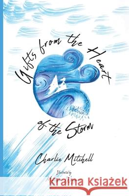 Gifts from the Heart of the Storm Charlie Mitchell 9781739767914 Starseed Parenting - książka