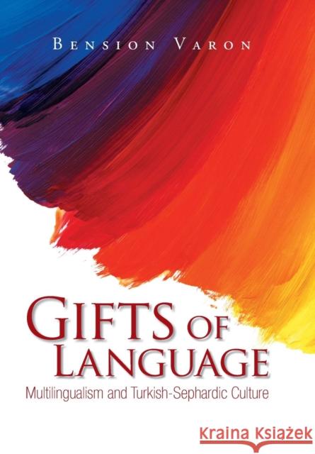 Gifts of Language: Multilingualism and Turkish-Sephardic Culture Bension Varon 9781524512569 Xlibris - książka