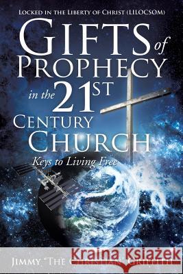 Gifts of Prophecy in the 21st Century Church Jimmy The Christian Griffith 9781498448543 Xulon Press - książka