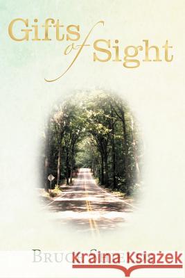 Gifts of Sight Bruce Shields 9781449770952 WestBow Press - książka