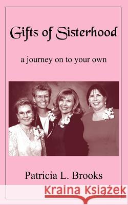 Gifts of Sisterhood Patricia L. Brooks 9781420818758 Authorhouse - książka