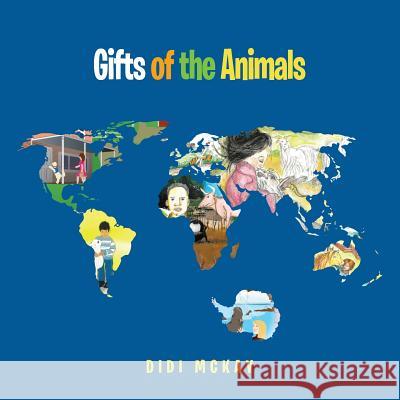 Gifts of the Animals Didi McKay 9781452585673 Balboa Press - książka