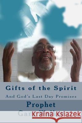 Gifts of the Spirit: And God's Last Day Promises: And God's Last Day Promises Rachel Ann Stallworth Rachel Ann Stallworth Rachel Ann Stallworth 9781475259629 Createspace Independent Publishing Platform - książka