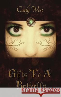 Gifts to a Butterfly Carly West 9780991457410 Carly West - książka