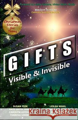 Gifts: Visible & Invisible Susan Peek Katy Hut Carolyn Astfalk 9780997971859 Catholic Teen Books - książka