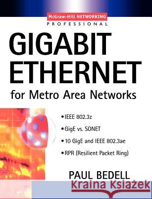 Gigabit Ethernet for Metro Area Networks Paul Bedell 9780071393898 McGraw-Hill Professional Publishing - książka