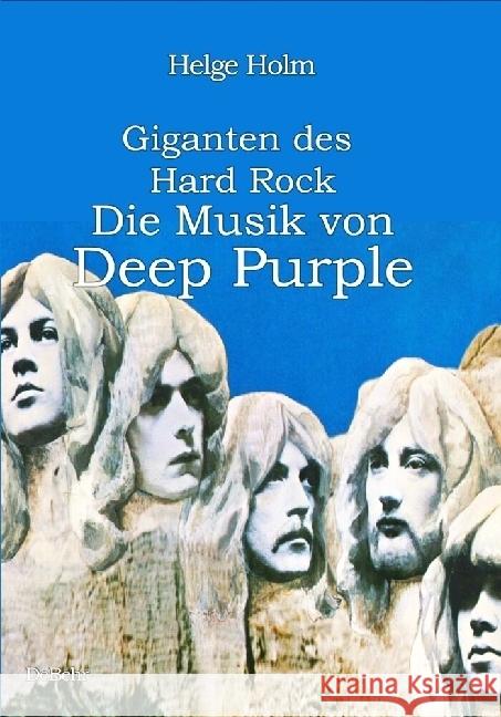 Giganten des Hard Rock - Die Musik von Deep Purple Holm, Helge 9783987272004 DeBehr - książka