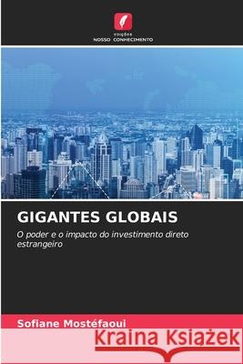 Gigantes Globais Sofiane Most?faoui 9786207802111 Edicoes Nosso Conhecimento - książka
