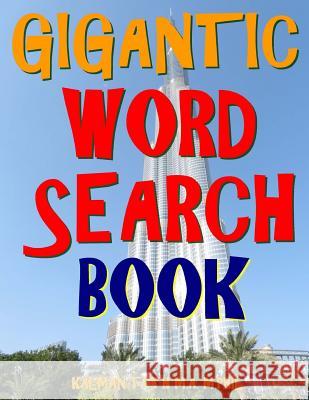 Gigantic Word Search Book: 133 Extra Large Print Puzzles Kalman Tot 9781979427869 Createspace Independent Publishing Platform - książka