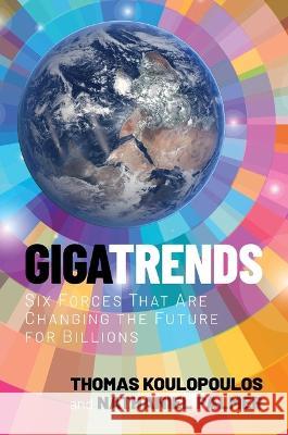 Gigatrends: Six Forces That Are Changing the Future for Billions Thomas Koulopoulos Nathaniel Palmer 9781637589809 Post Hill Press - książka