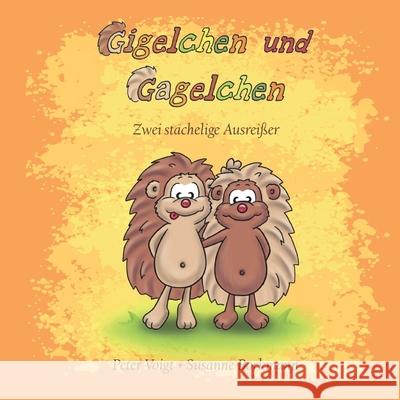 Gigelchen und Gagelchen: Zwei stachelige Ausreißer Borkmann, Susanne 9783861969044 Papierfresserchens MTM-Verlag - książka