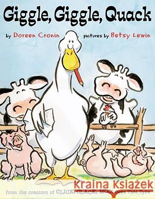 Giggle, Giggle, Quack Doreen Cronin, Betsy Lewin 9780689845062 Simon & Schuster - książka