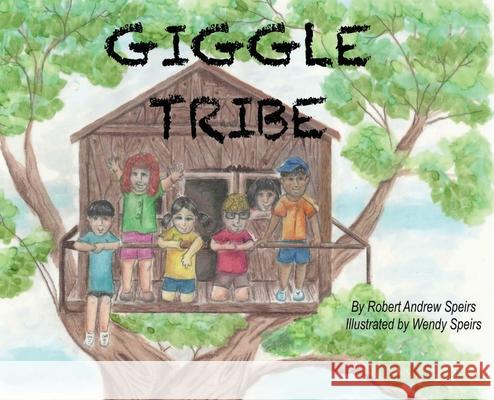Giggle Tribe Robert Andrew Speirs Wendy Speirs 9781733194150 Victory Publishing Company Inc - książka