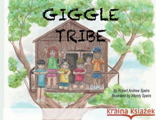 Giggle Tribe Robert Andrew Speirs Wendy Speirs 9781733194174 Victory Publishing Company Inc - książka