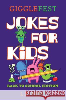GiggleFest Jokes For Kids - Back To School Edition: Hundreds of Riddles, Knock Knock Jokes, Tongue Twisters And Brain Teasers L. E. Funt 9781070976099 Independently Published - książka