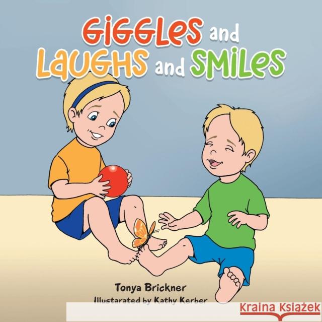 Giggles and Laughs and Smiles Tonya Brickner 9781504967747 Authorhouse - książka