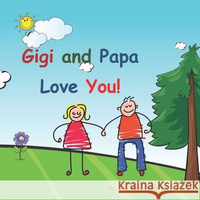 Gigi and Papa Love You!: Young couple Sally Helmick North 9781072555056 Independently Published - książka