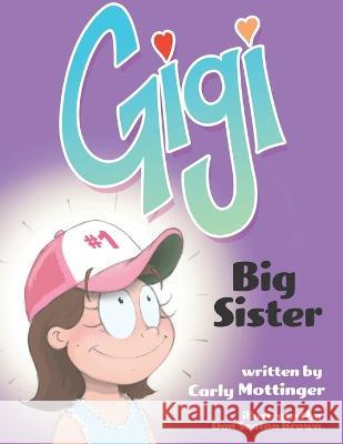 Gigi: Big Sister Dan Seaton Brown Carly Mottinger  9781940733067 Starry Mill Entertainment, LLC. - książka